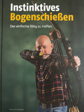 Henry Bodnik Instinktives Bogenschießen der Weg zum einfachen Treffen